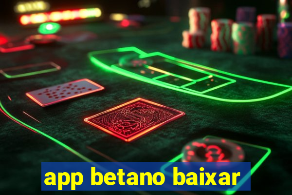 app betano baixar